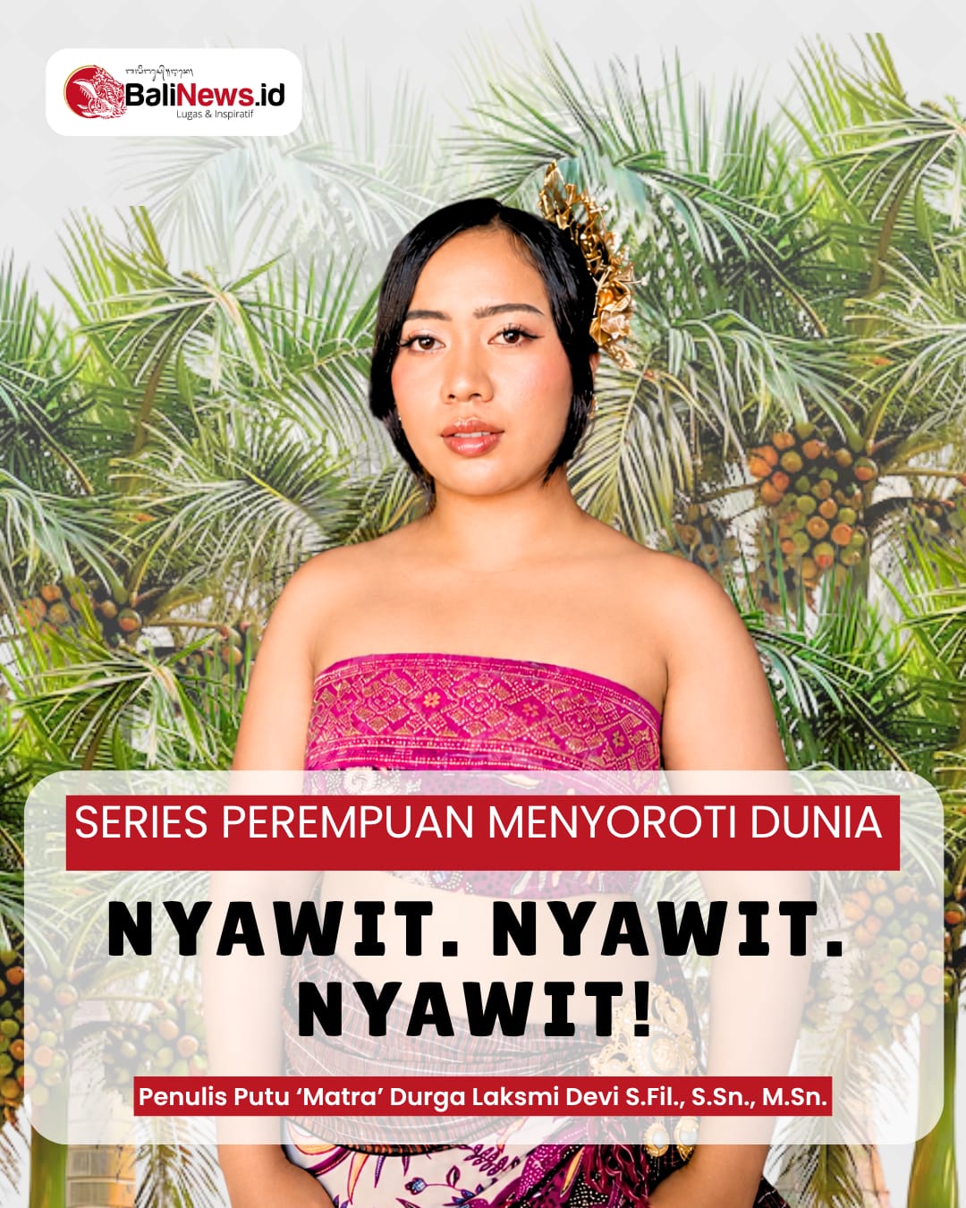 SERIES PEREMPUAN MENYOROTI DUNIA : NYAWIT, NYAWIT, NYAWIT !